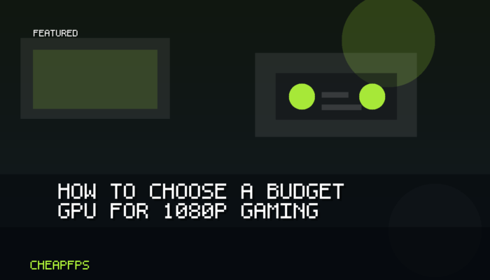Original CheapFPS cover art for How to Choose a Budget GPU for 1080p Gaming