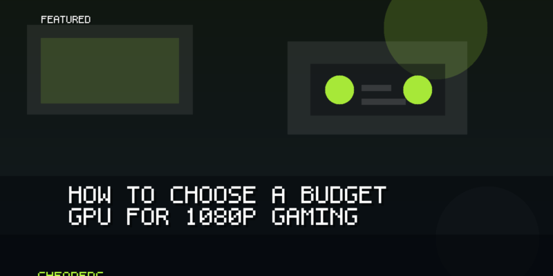 Original CheapFPS cover art for How to Choose a Budget GPU for 1080p Gaming