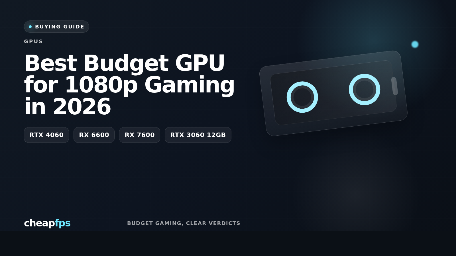 Original CheapFPS editorial cover for the best budget GPU for 1080p gaming in 2026