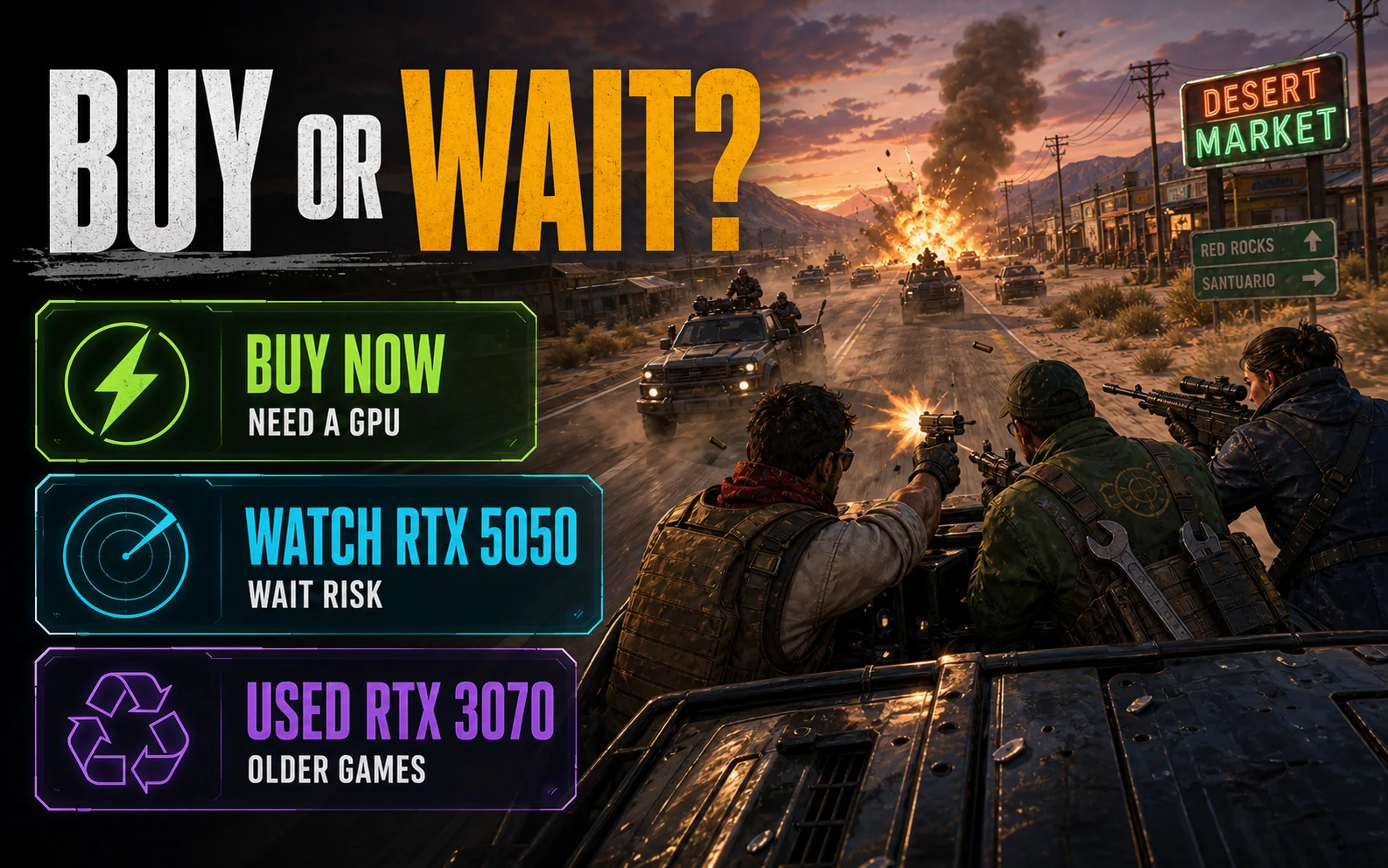 Cinematic desert convoy decision graphic with buy now, watch RTX 5050, used RTX 3070, and road signs in the background.